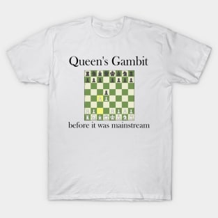 Queen's gambit before it was mainstream T-Shirt